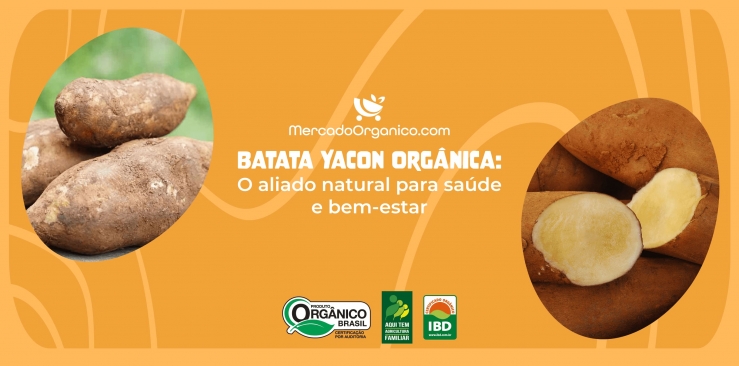 Batata Yacon Orgânica: O Aliado Natural Para Saúde e Bem-Estar