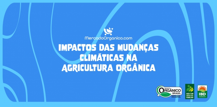 Impactos das Mudanças Climáticas na Agricultura Orgânica